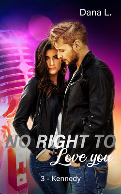 Couverture de No Right to Love you, Tome 3 : Kennedy