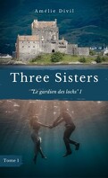 Three Sisters, Tome 1 : Le Gardien des lochs I 