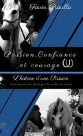Passion,  confiance et courage: Story of a passion