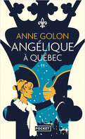 Angélique, Tome 11 : Angélique à Québec