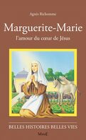 Belles histoires, belles vies, Tome 69 : Marguerite-Marie, l'amour du cœur de Jésus