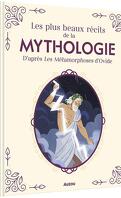 Les plus beaux récits de la mythologie d'après les Métamorphoses d'Ovide