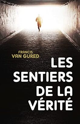 LES SENTIERS DE LA VERITE de Francis Van Gured Les_sentiers_de_la_verite-5108299-264-432