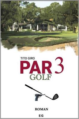 PAR 3 : Golf - Livre de Tito Giro