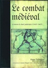 Le combat médiéval à travers le duel judiciaire (1443-1467)