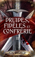 Druides, fidèles et confrérie, Tome 3 : La Guerre des druides