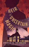 Whimbrel House, Tome 2 : Heir of Uncertain Magic