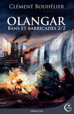 Couverture de Olangar, Tome 1 : Bans et Barricades (II)