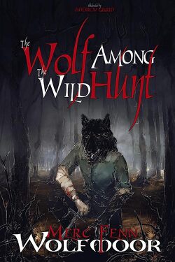 Couverture de Scythewulf Chronicles, Tome 1 : The Wolf Among The Wild Hunt