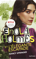 Les Enquêtes d'Enola Holmes, Tome 8 : Enola Holmes et l'élégante escapade