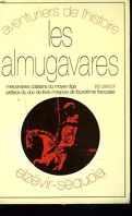 Les Almugavares. Mercenaires Catalans Du Moyen Åge (1302-1388)