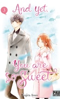 And yet, you are so sweet, Tome 3