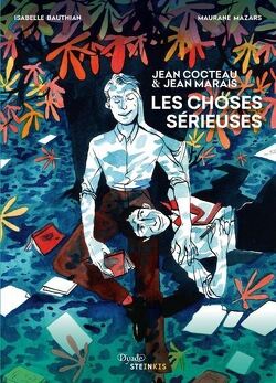 Couverture de Jean Cocteau et Jean Marais : Les choses sérieuses