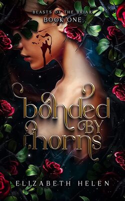 Couverture de Beasts of the Briar, Tome 1 : Bonded by Thorns