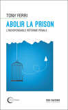 Abolir la prison : L'indispensable réforme pénale