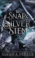 Crystal Bloom, Tome 2 : To Snap a Silver Stem
