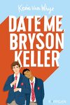 couverture Date Me, Bryson Keller