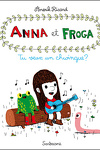 couverture Anna et Froga, Tome 1 : Tu veux un chwingue ?
