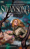 Swan Song, Tome 2 : La Glace et le Feu