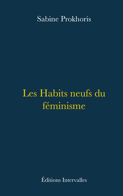Couverture de Les Habits neufs du féminisme