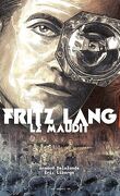 Fritz Lang : le maudit
