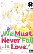 We Must Never Fall in Love !, Tome 8