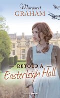 Le Domaine d'Easterleigh Hall, Tome 4 : Retour à Easterleigh Hall