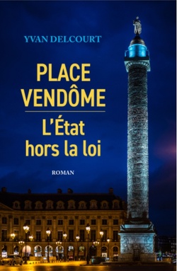 Couverture de Place Vendôme, Tome 2 : L'Etat hors la loi