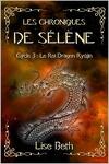 Les Chroniques de Sélène, Cycle 3 : Le Roi Dragon Ryujin