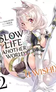Slow Life In Another World (I Wish!), Tome 2