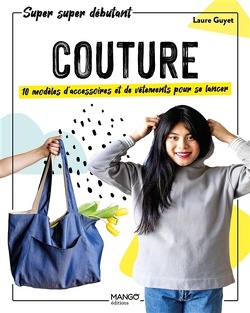 Couverture de Couture : 10 modèles d'accessoires et de vêtements pour se lancer