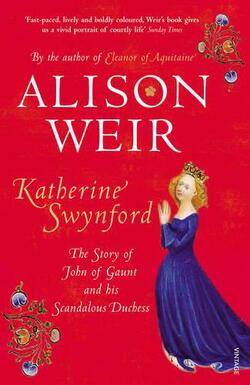 Couverture de Katherine Swynford: The Story of John of Gaunt and his Scandalous Duchess