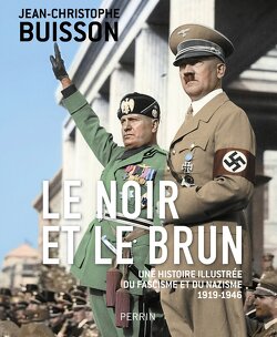 Couverture de Le noir et le brun : une histoire illustrée du fascisme et du nazisme (1919-1946)