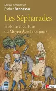 Les Sépharades - Histoire et culture du Moyen Âge à nos jours