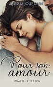 Pour son amour, Tome 2 : The Loss