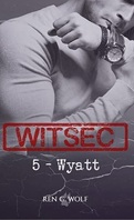 WITSEC, Tome 5 : Wyatt