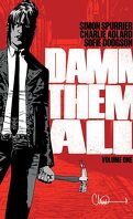 Damn Them All, Tome 1