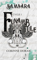 Funambule, Cycle 1 : Samsãra