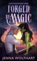 Falling for Fables, Tome 1 : Forged by Magic