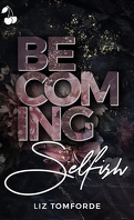 The Selfish, Tome 1 : Becoming Selfish
