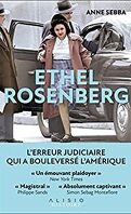 Ethel Rosenberg : La plus grave erreur judiciaire de l'histoire