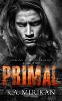 Wrong Side of the Tracks, Tome 2 : Primal