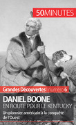 Grandes découvertes, Numéro 6 : Daniel Boone en route pour le Kentucky