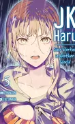JK Haru : Sex worker in another world, Tome 5