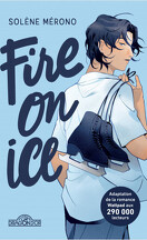 Fire on Ice, Tome 1