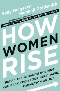 Couverture de How Women Rise: Break the 12 Habits Holding You Back from Your Next Raise, Promotion, or Job