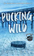 Coup de foudre sur la glace, Tome 2 : Pucking Wild