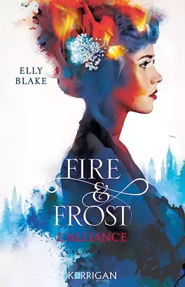 Couverture du livre Fire & Frost, Tome 1 : L'Alliance 