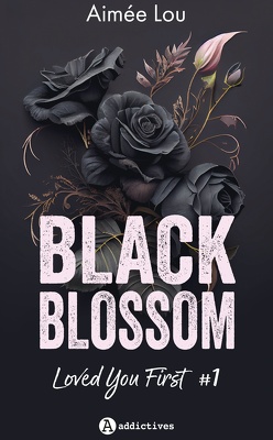 Couverture de Black Blossom, Tome 1 : Loved You First