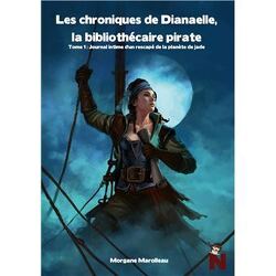 Couverture de Les Chroniques de Dianaelle, la bibliothécaire pirate, Tome 1 : Journal intime d'un rescapé de la planète de jade